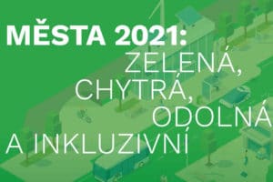Města 2021: Zelená, chytrá, odolná a inklusivní